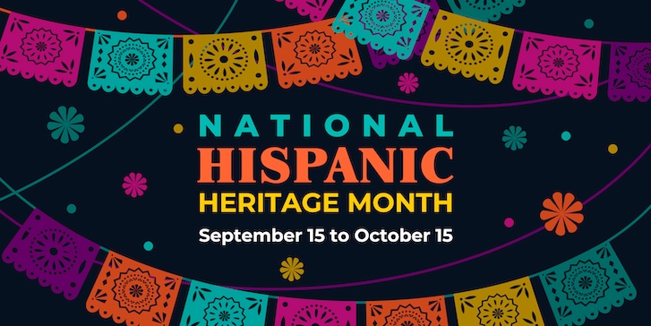 National Hispanic Heritage Month September 15 to October 15